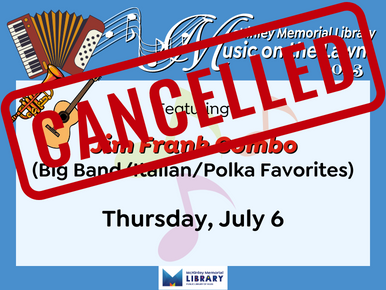 CANCELLED - Music on the Lawn 2023. Featuring Jim Frank Combo (Big Band/Italian/Polka Favorites). Thursday, July 6.