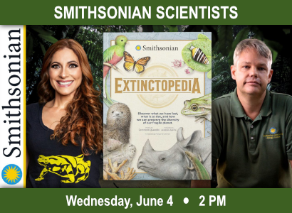 Extinctopedia–A Discovery of What We Have Lost, What is at Risk, and What To Do About it with Smithsonian Scientists