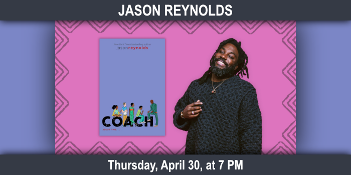 Jason Reynolds, Thursday, April 30 at 7 PM