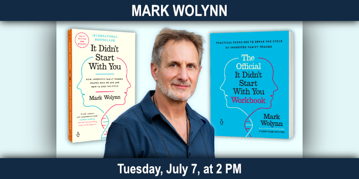 Mark Wolynn, Tuesday, July 7, 2–3 PM.