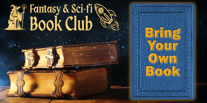 Fantasy & Sci–fi Book Club title next to a book cover that is titled Bring Your Own Book.