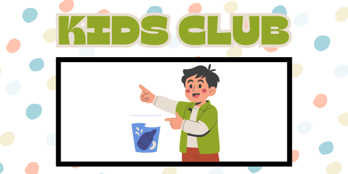 Kids CLub, Floating and Sinking