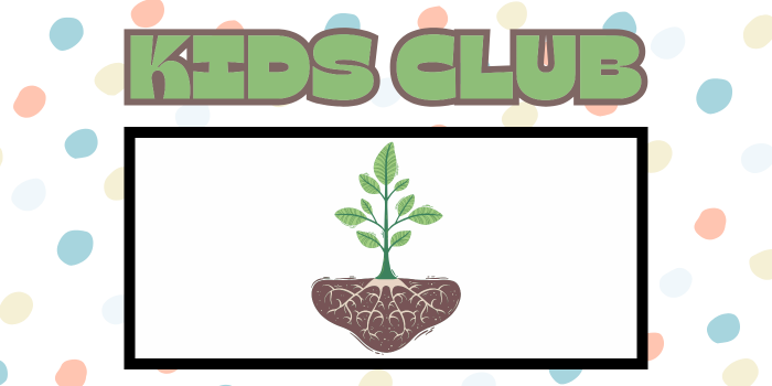 Kids Club, Plants