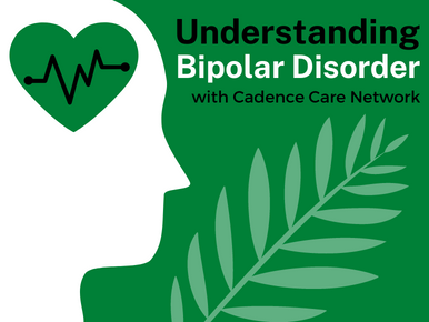 Understanding Bipolar Disorder with Cadence Care Network