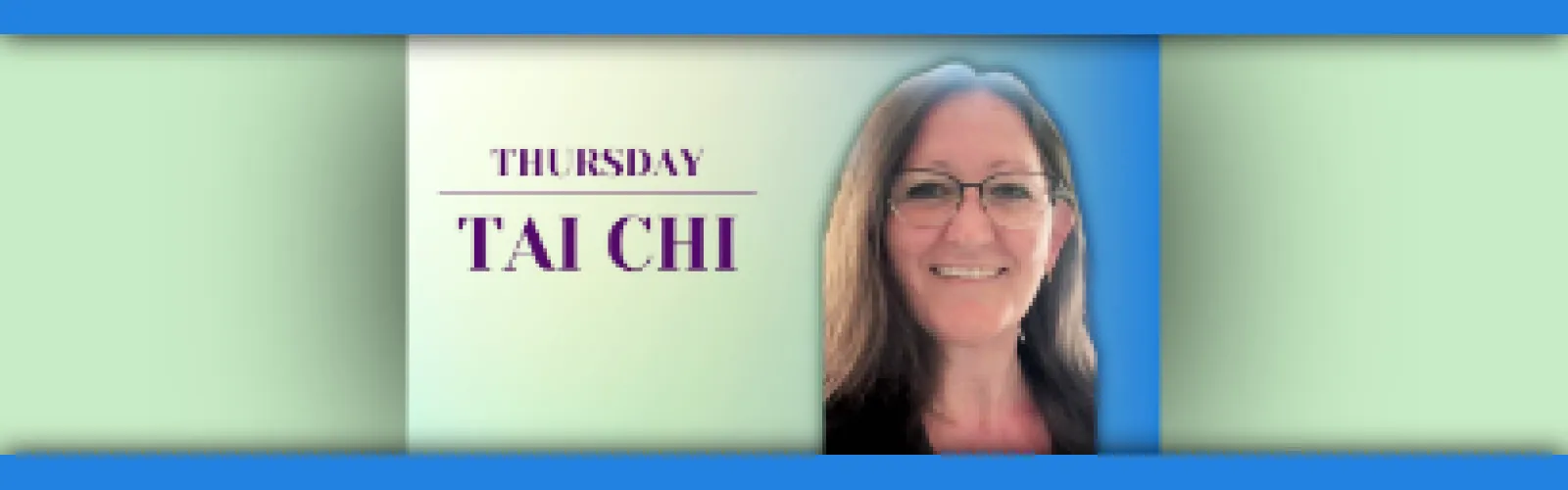 Thursday Tai Chi with headshot of Erica Heinrichs.