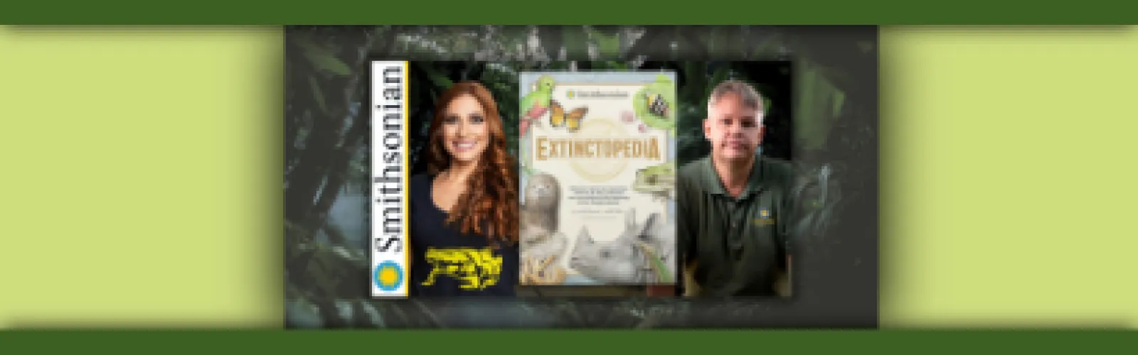 Extinctopedia–A Discovery of What We Have Lost, What is at Risk, and What To Do About it with Smithsonian Scientists