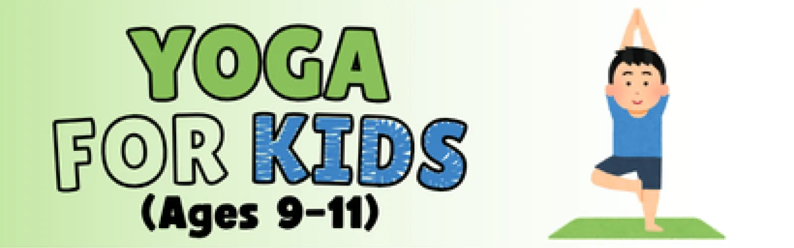 Yoga for Kids (Ages 9–11).