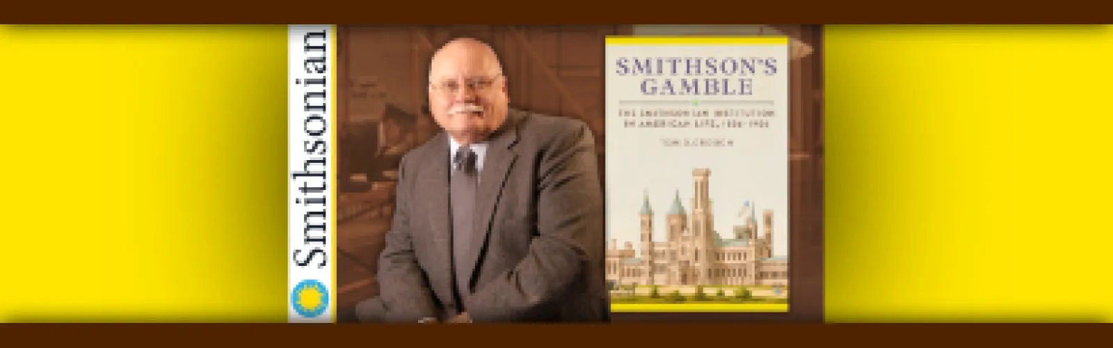 Smithson’s Gamble: The Incredible History Behind the World’s Largest Museum with Smithsonian Curator Emeritus Tom Crouch